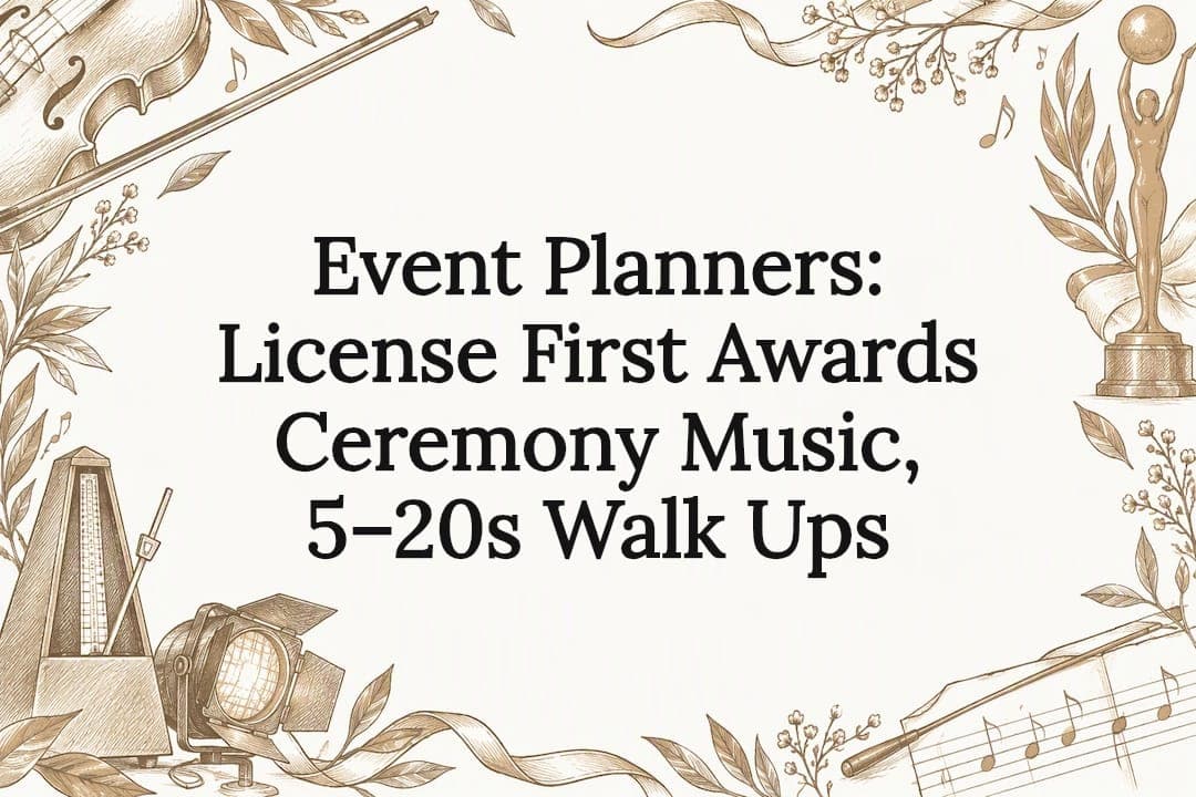 Event Planners: License First Awards Ceremony Music, 5–20s Walk Ups