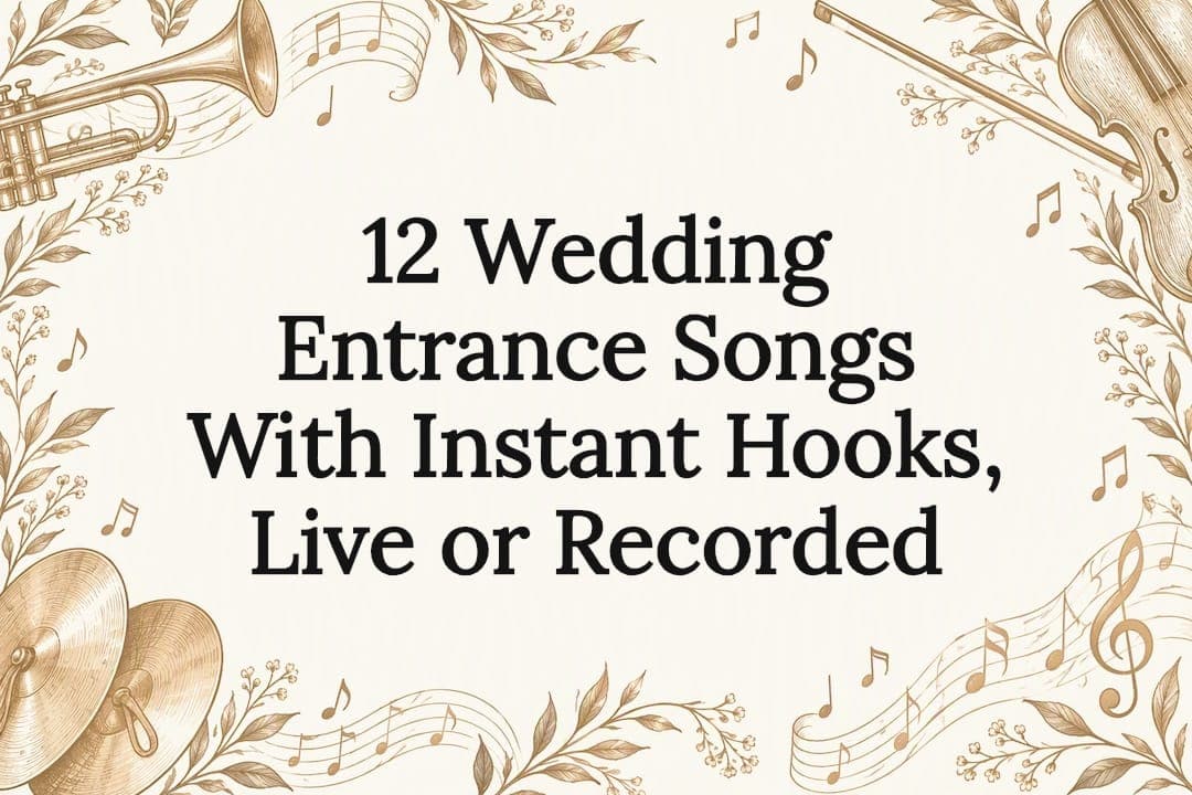 12 Wedding Entrance Songs With Instant Hooks, Live or Recorded